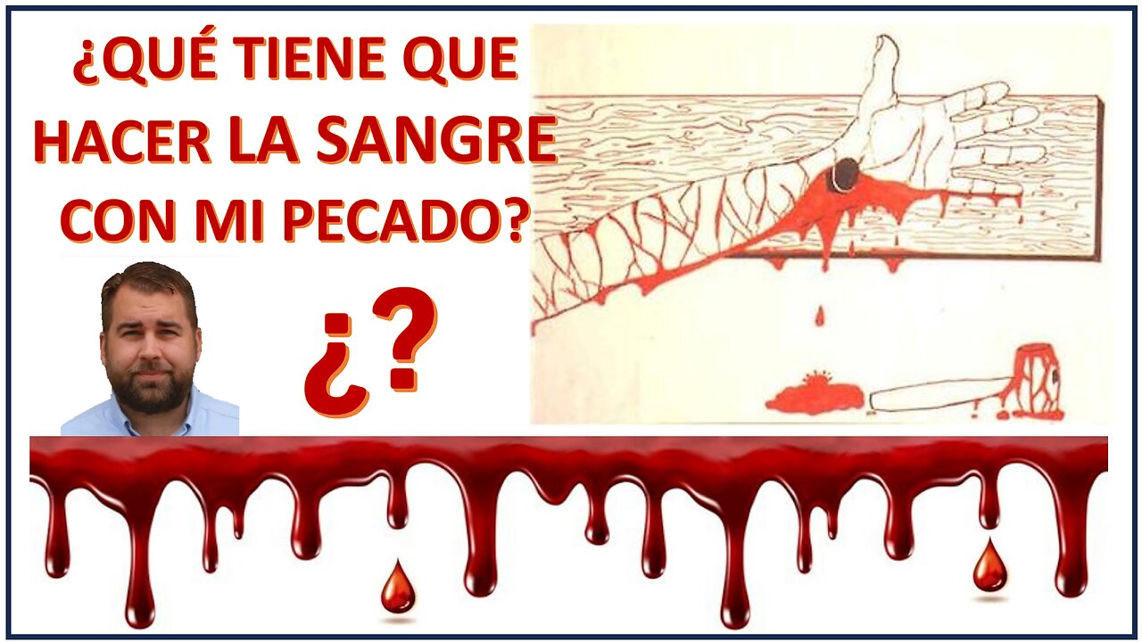 ¿Qué Tiene Que Hacer La Sangre Con Mi Pecado?