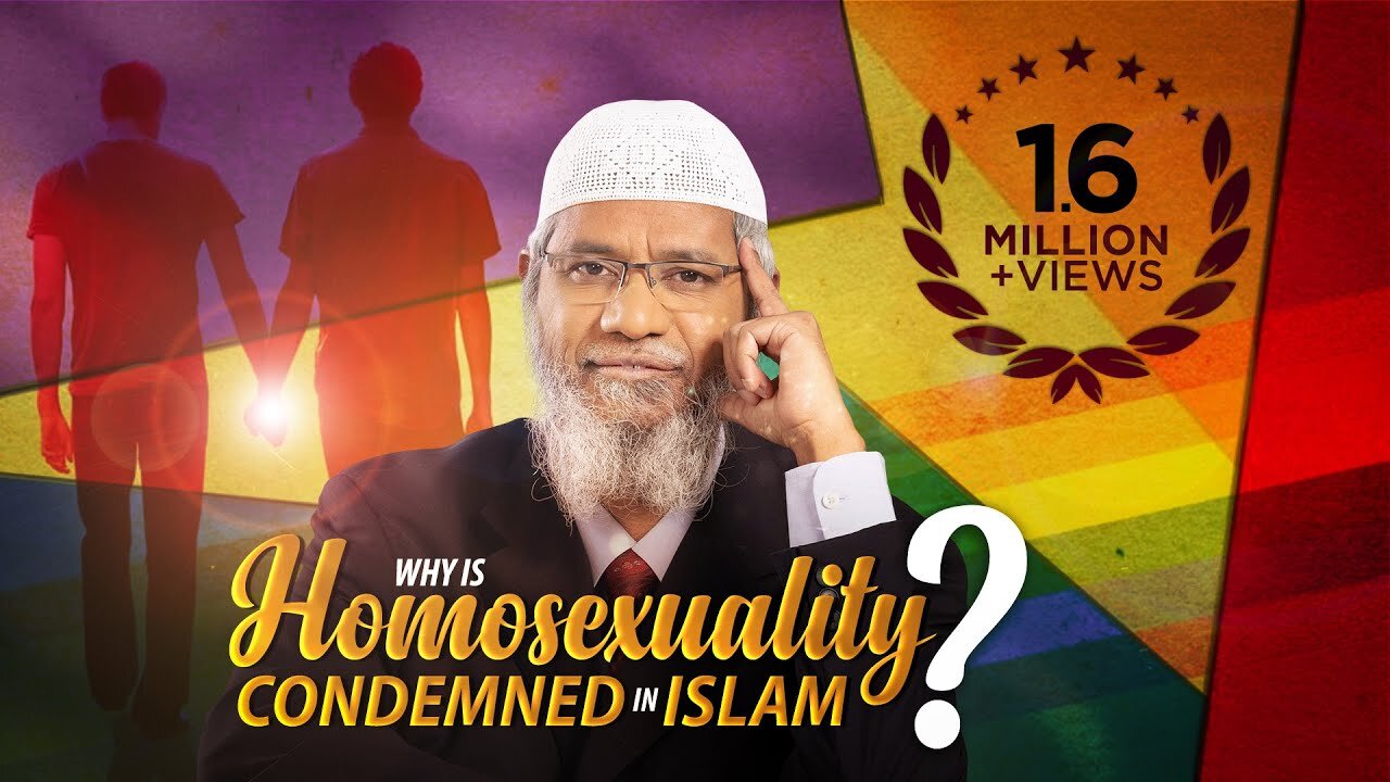 Dr Zakir Naik - Why is Homosexuality Condemned in Islam?