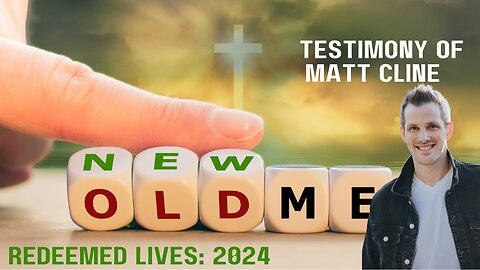 Redeemed Lives: Testimony Of Transformation - Matt Cline
