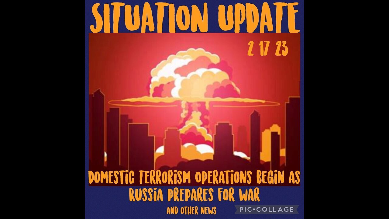 Situation Update 2/18/23 ~ Domestic Terrorists Cells Activated..