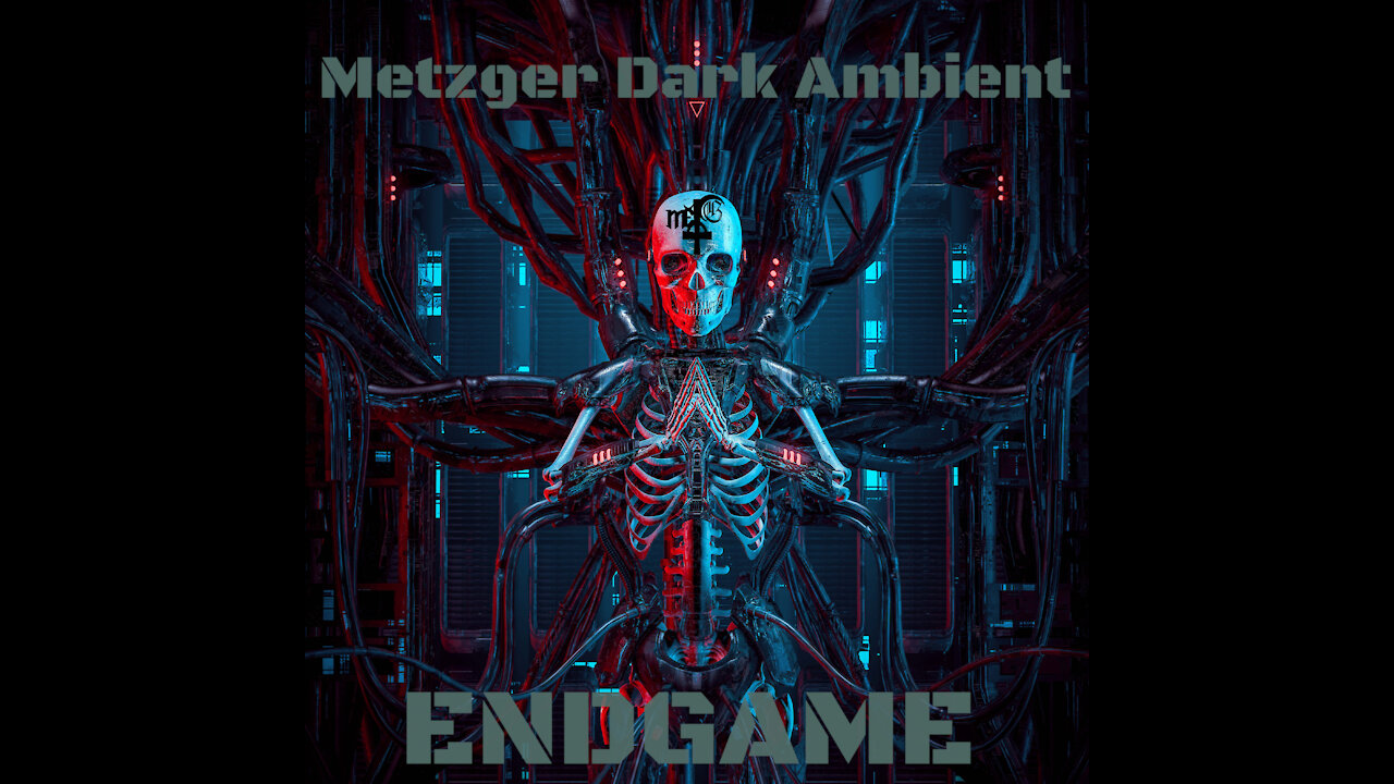 ENDGAME - Metzger Dark Ambient