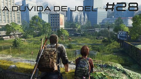 The Last Of Us - Remastered - #28 - A Dúvida de Joel