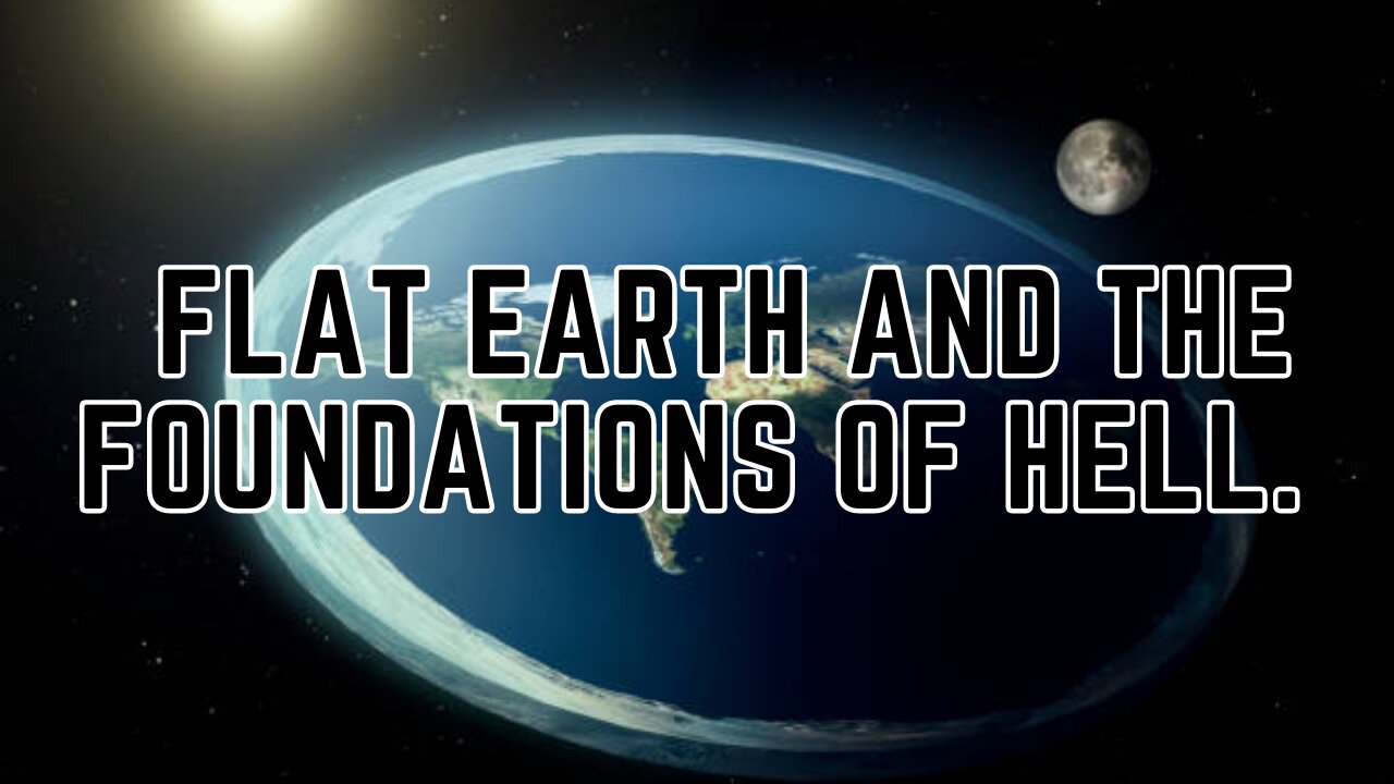 The Flat Earth and the Foundations of Heaven