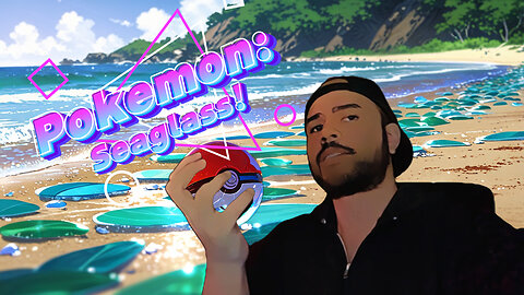 Pokemon Seaglass Ep 1