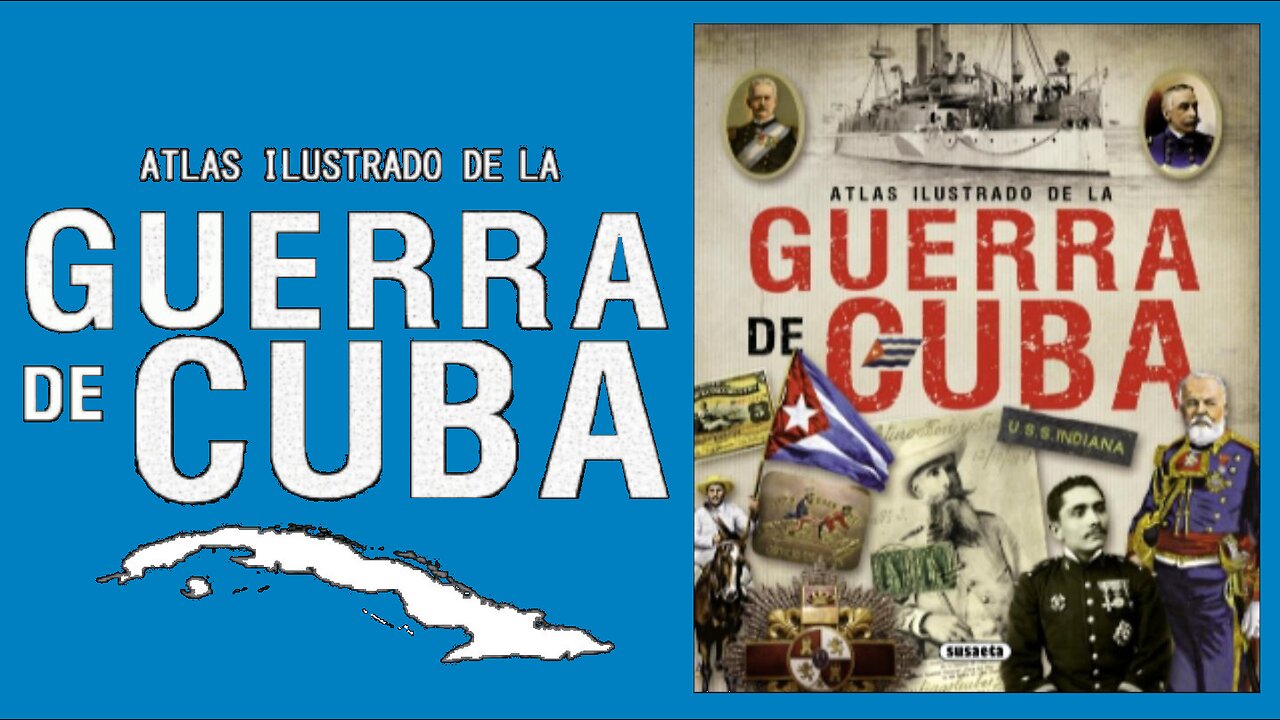 Atlas ilustrado de la Guerra de Cuba.
