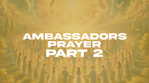 An Ambassador's Prayer - PART 2