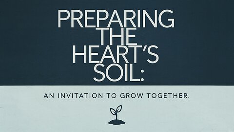 Preparing the Heart’s Soil | Matthew 13:1-23 | Ontario Community Church |