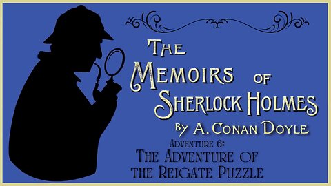 Audio Book: Memoirs of Sherlock Holmes 6 Adventure of the Reigate Puzzle