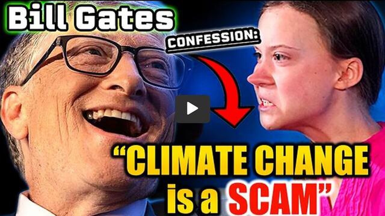 BILL GATES CAUGHT ADMITTING ‘CLIMATE CHANGE IS WEF SCAM’ TO INNER CIRCLE