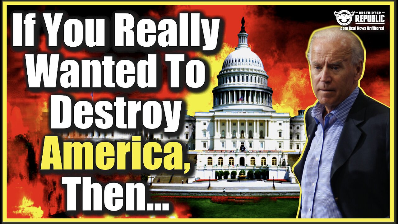 If You Really Wanted To Destroy America, Then… Shh! Biden Doesn’t Want This Out!