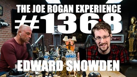 Joe Rogan Experience #1368 - Edward Snowden