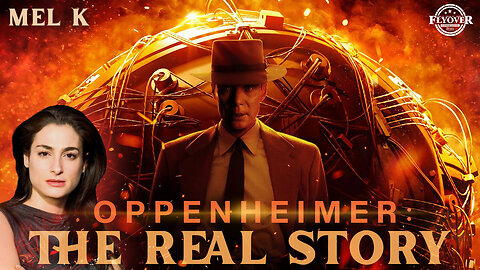 Watch This Before You See Oppenheimer Movie - Mel K