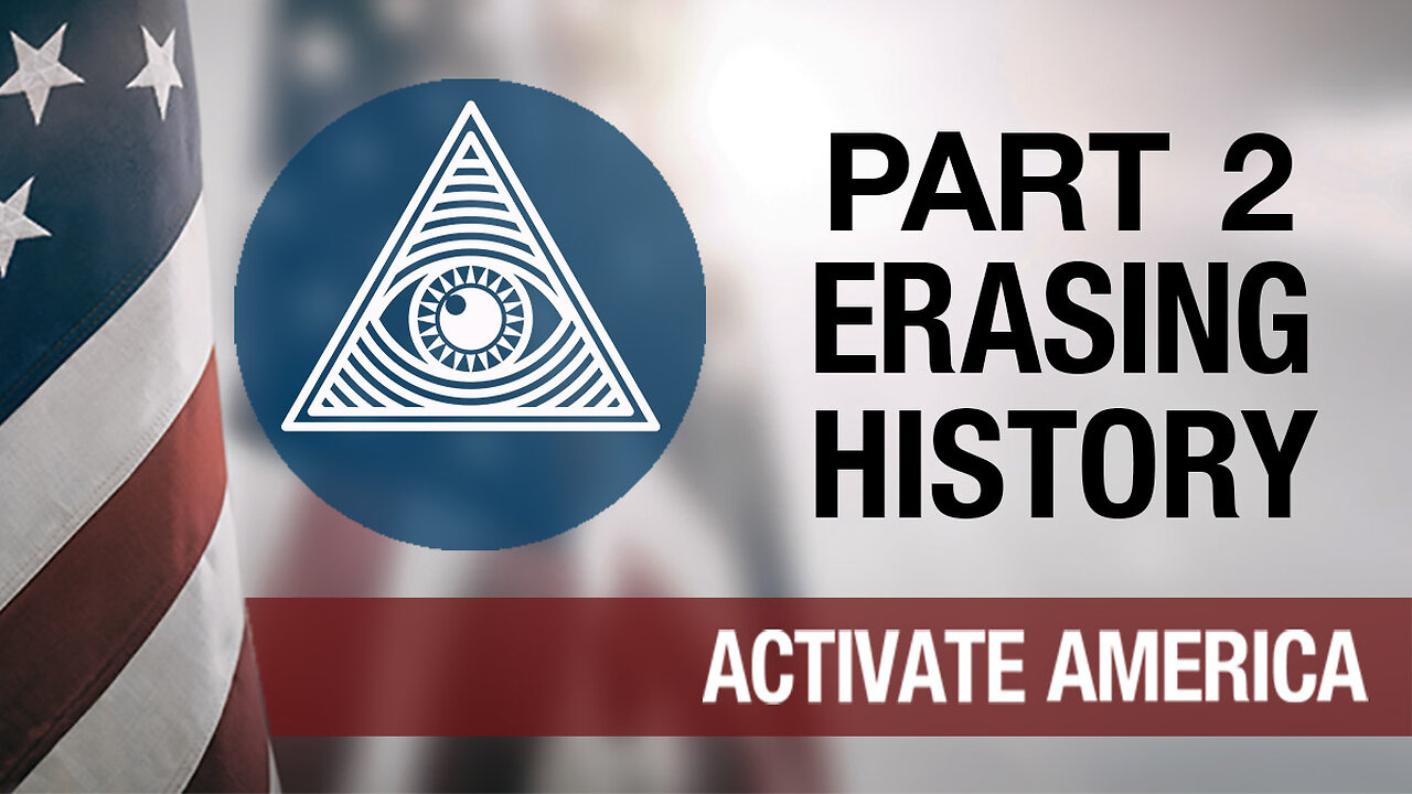 Part 2 Erasing History | Activate America