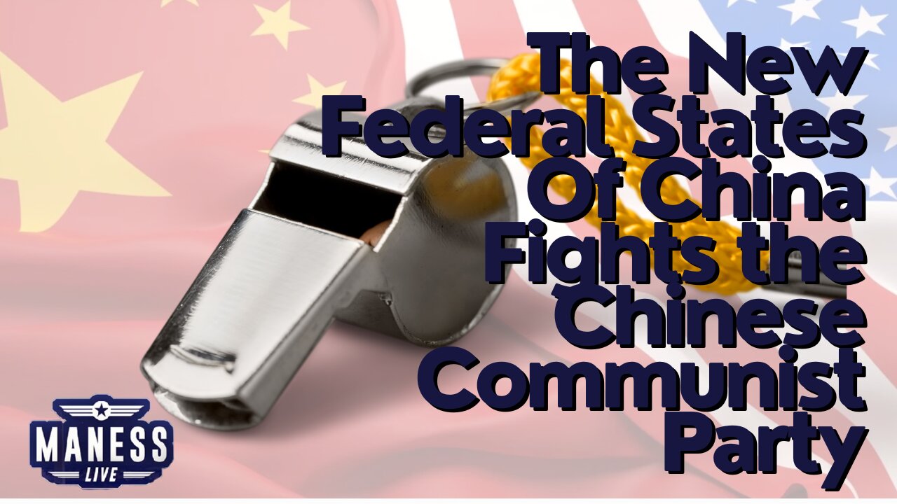 The New Federal State Of China Fights the Chinese Communist Party - Whistleblower Wednesday |The Rob Maness Show EP 198