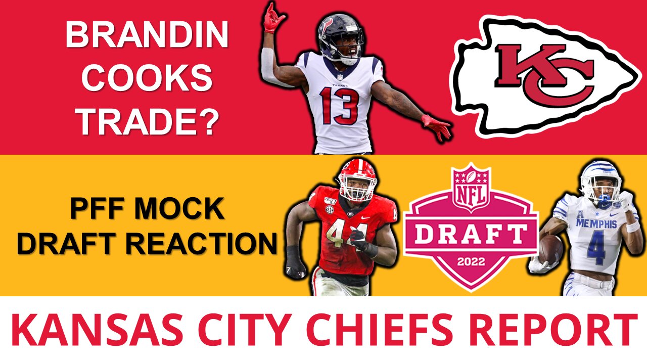 Kansas City Chiefs Rumors: Trade For Brandin Cooks + PFF Mock Draft Reaction