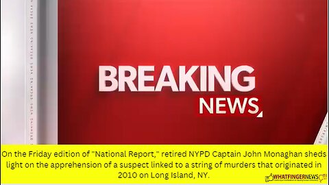 On the Friday edition of "National Report," retired NYPD Captain John Monaghan sheds light