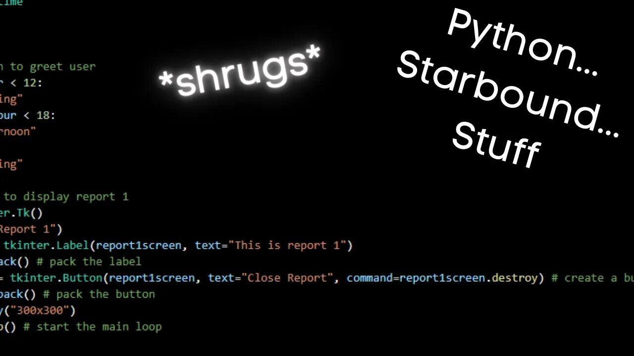 Python for bit, then maybe Starbound