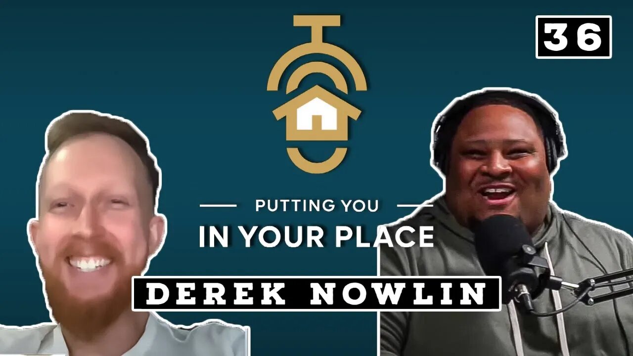 Upcoming Comedian Derek Nowlin | Putting You In Your Place Ep. 36