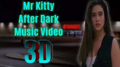 Mr Kitty - After Dark - Music Video 3D (Career Opportunities)