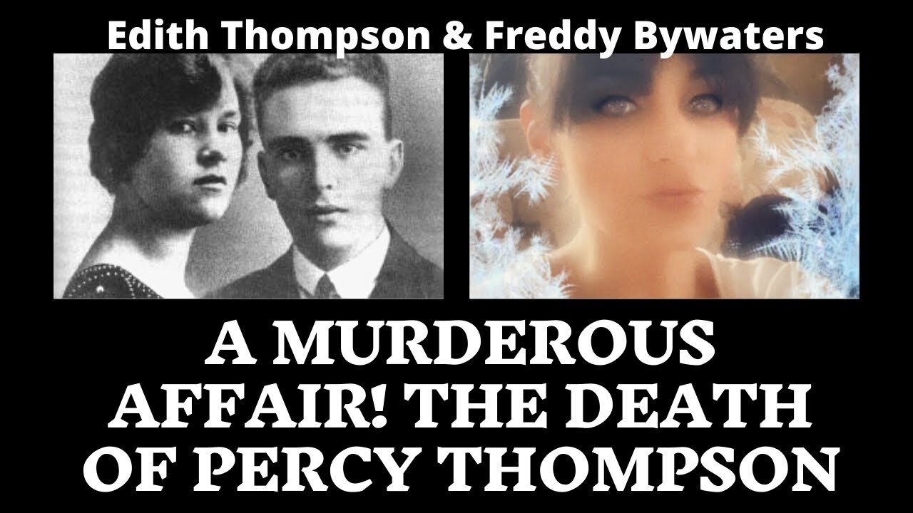 Edith Thompson & Freddy Bywaters; Did She Use Him As The Murder Weapon to Kill Her Husband??