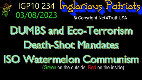 IGP10 234 - DUMBS and Eco-Terrorism for Watermelon Communism