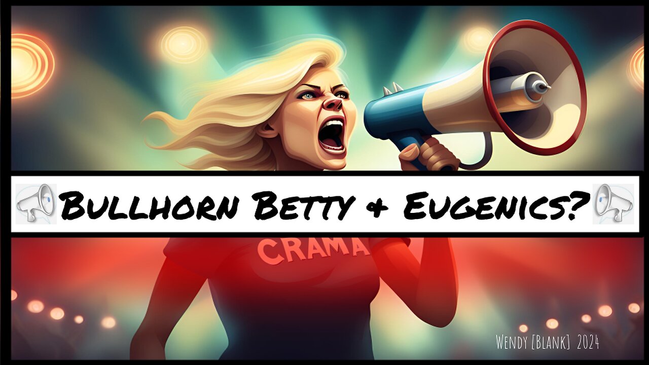 Bullhorn Betty: Advocating for Euthanizing Children