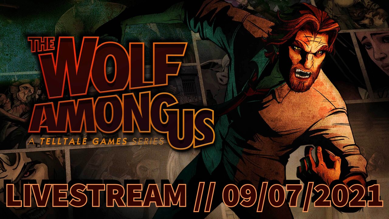 Part 1 // The Wolf Among Us // LIVESTREAM // 09/07/2021