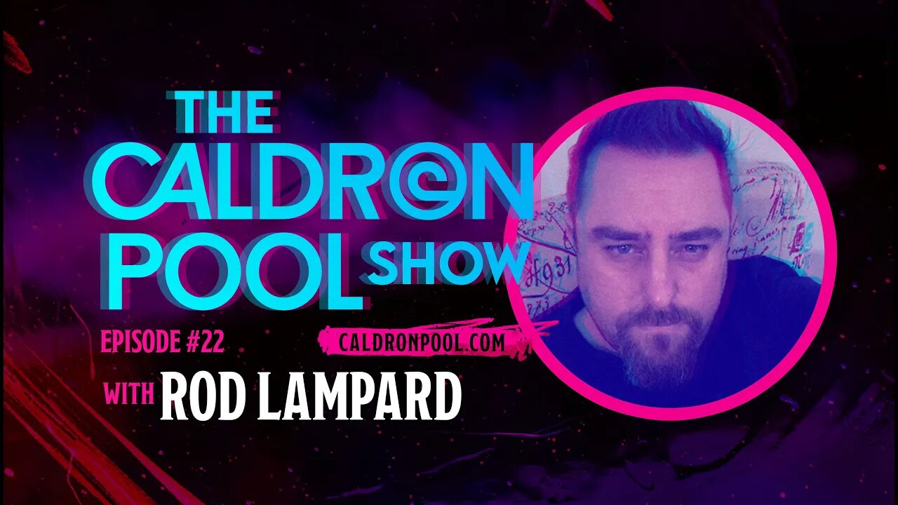 The Caldron Pool Show: Episode 22 - Rod Lampard