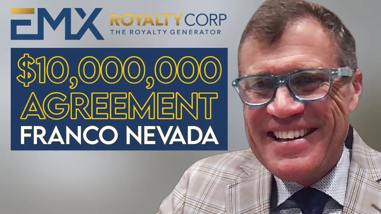 EMX Royalty and Franco Nevada Announce $10M Acquisition Agreement for New Royalties