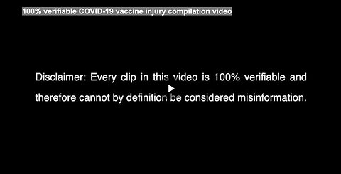 100% verifiable COVID-19 vaccine injury compilation video