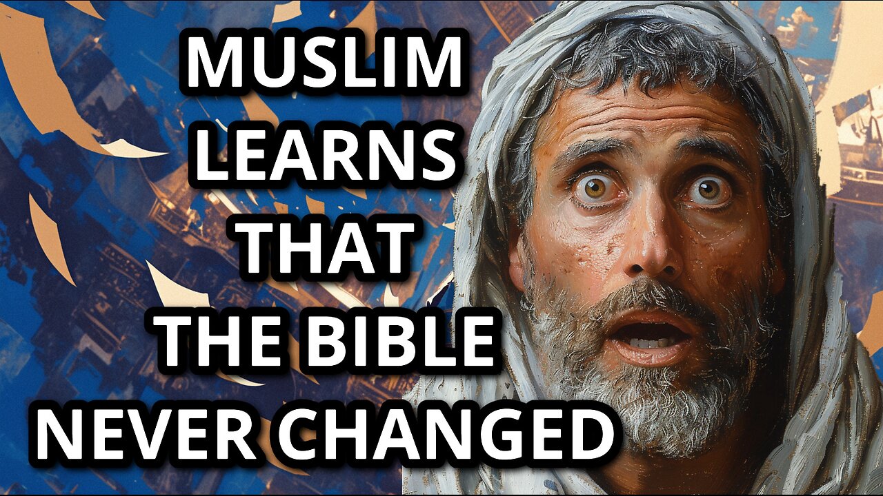 MUSLIM LEARNS BIBLE NEVER CHANGED