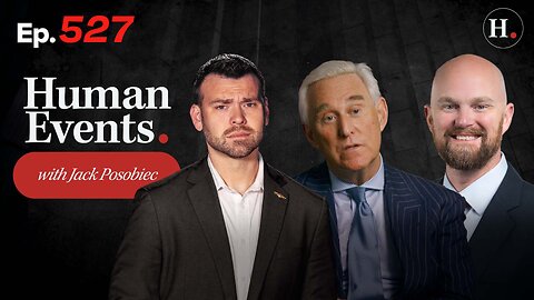 HUMAN EVENTS WITH JACK POSOBIEC EP. 527