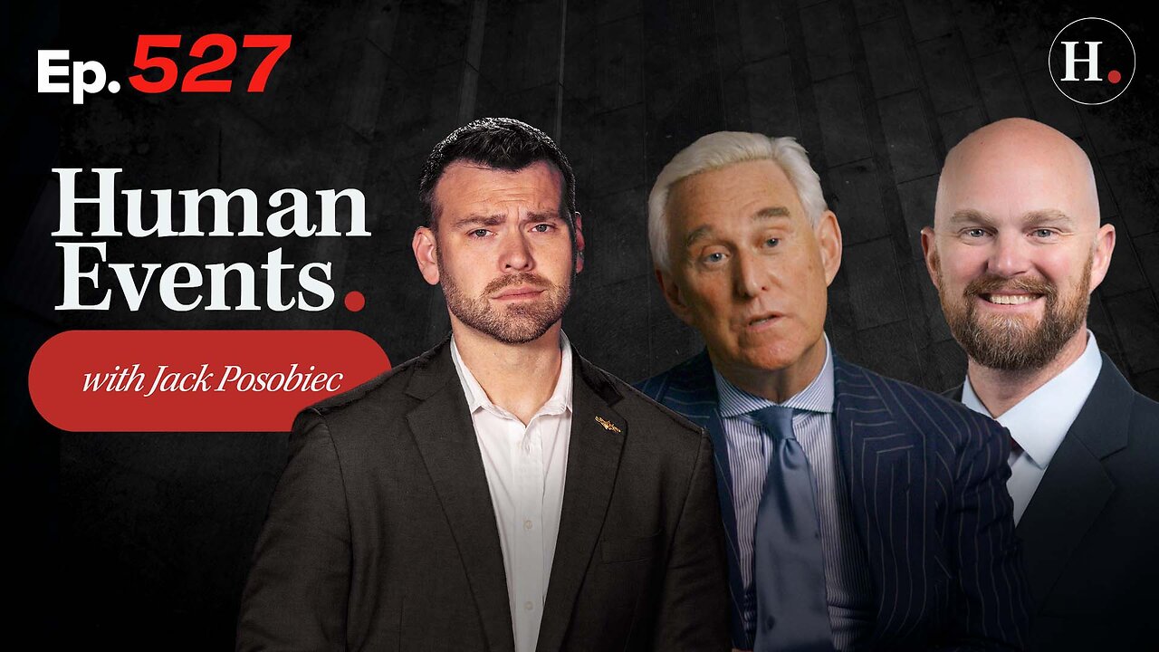 HUMAN EVENTS WITH JACK POSOBIEC EP. 527