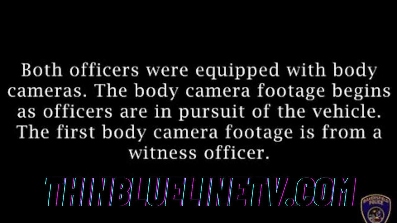 Bodycam: Officer Involved Shooting. Bakersfield, CA. June 24, 2021