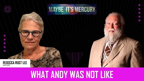 What Andy Was NOT Like | Rebecca Rust Lee | Maybeitsmercury