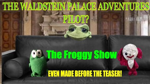 The Froggy Show or the Waldstein Palace Adventures Pilot