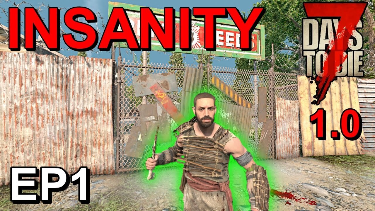 7 Days to Die 1.0 Insanity EP1 Getting Started