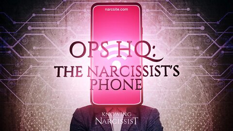 Ops HQ : The Narcissist´s Phone