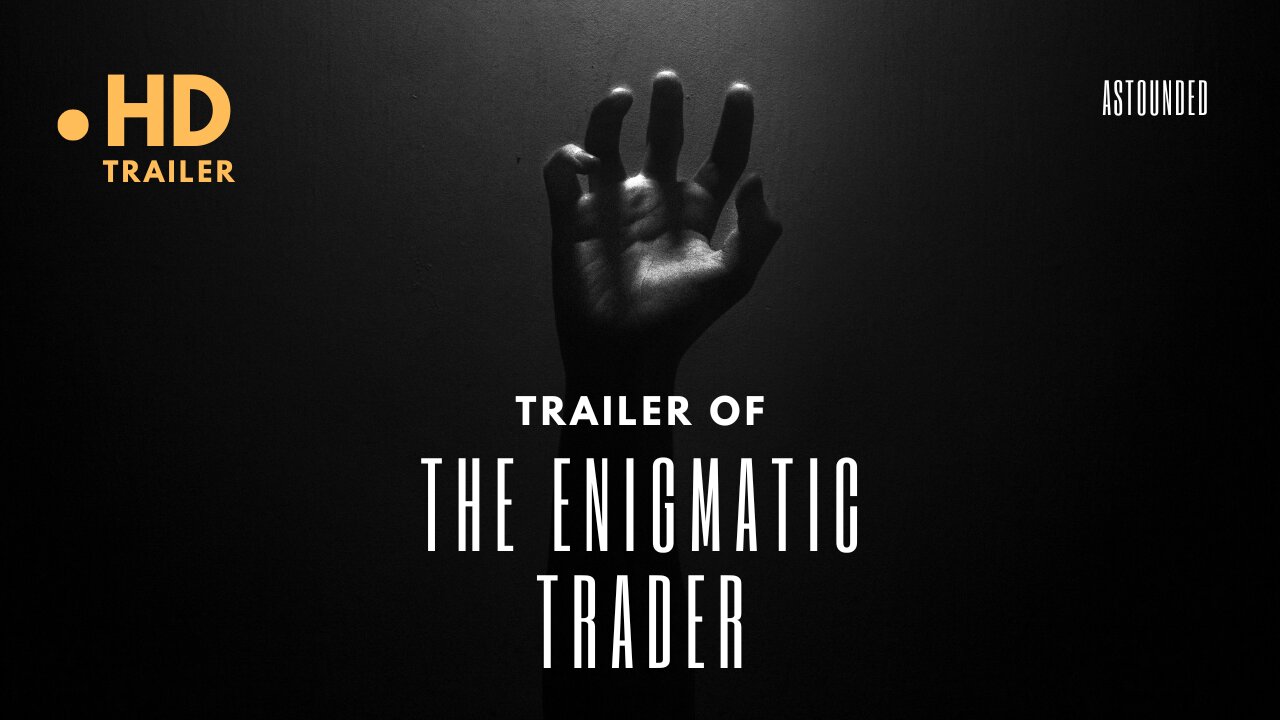 Trailer: The Enigmatic Trader