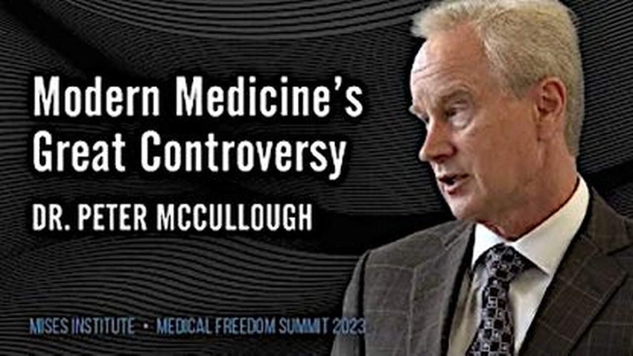 Dr. Peter McCullough: Modern Medicine’s Great Controversy