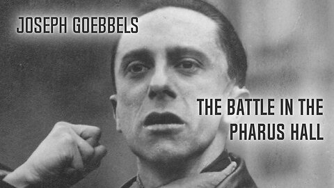 The Battle in the Pharus Hall | Joseph Goebbels (1934)