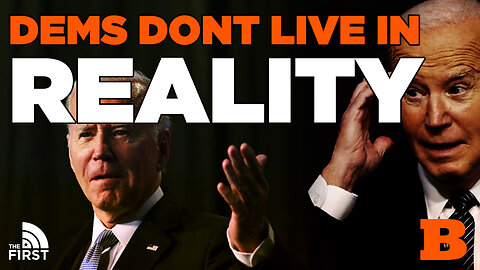 Dems Don't Live In Reality