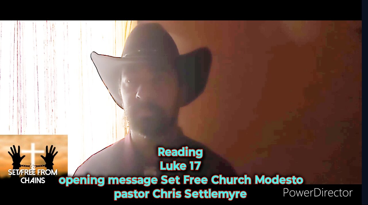 Luke 17 opening message Set Free Church Modesto pastor Chris Settlemyre