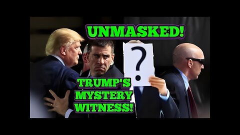 MYSTERY TRUMP WITNESS TO DERAIL ARREST!