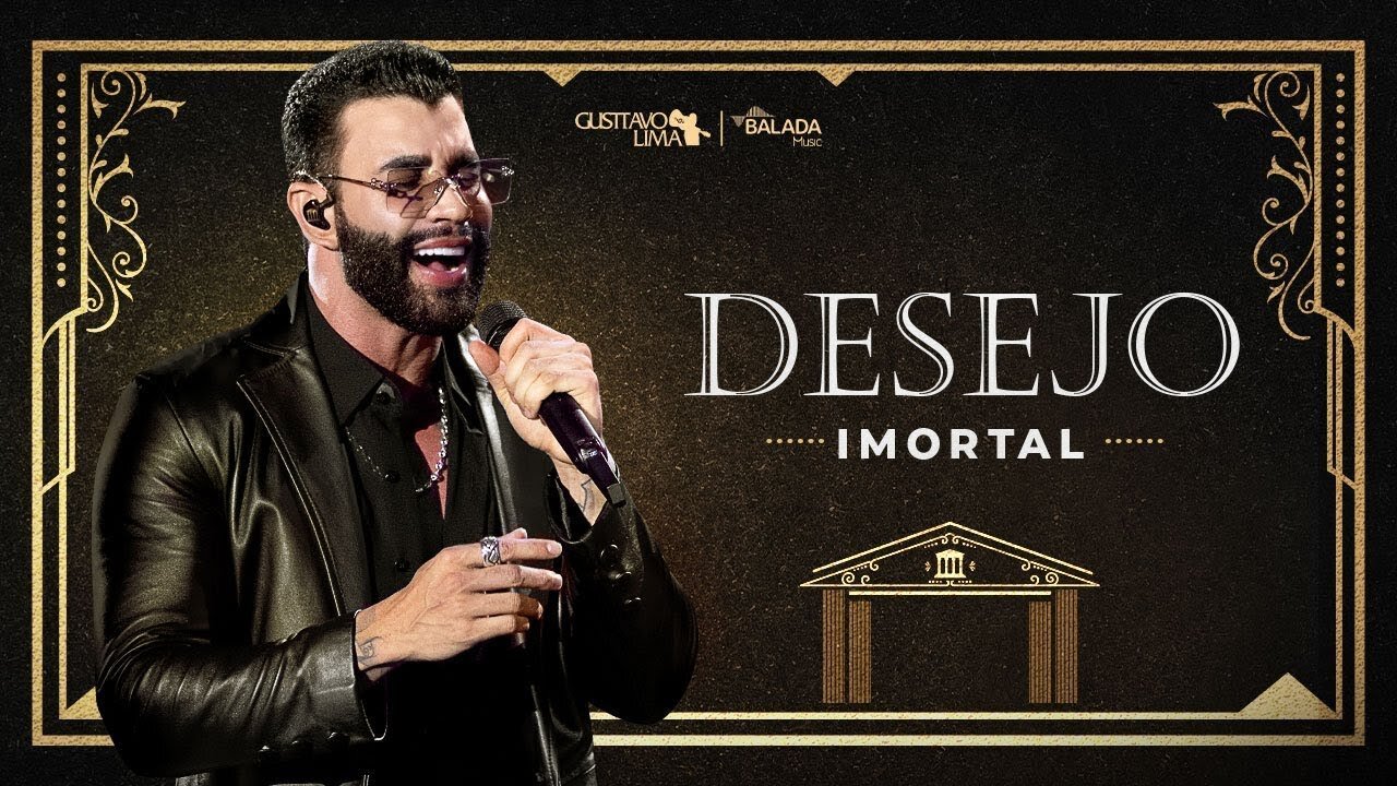 nova música do gusttavo lima desejo imortal