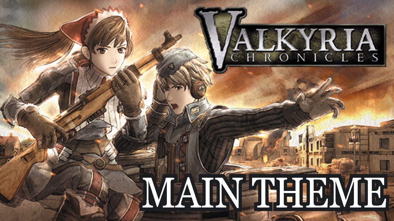 Valkyria Chronicles OST - Main Theme