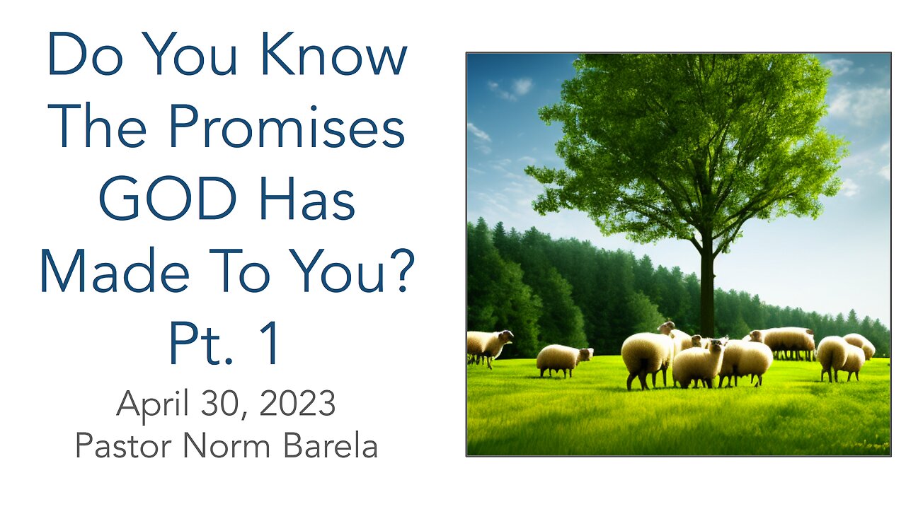 Do You Know The Promises GOD Has Made To You? Pt. 1