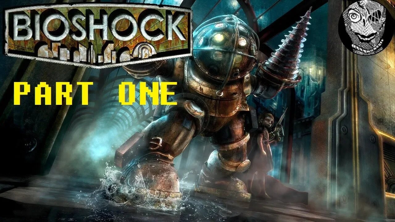 [Welcome to Rapture] (PART 01) Bioshock