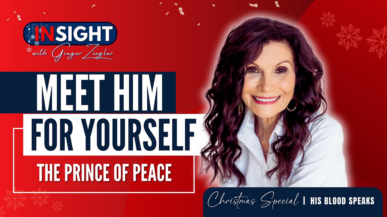 InSight with GINGER ZIEGLER Christmas Special | Meet Him for Yourself: The Prince of Peace