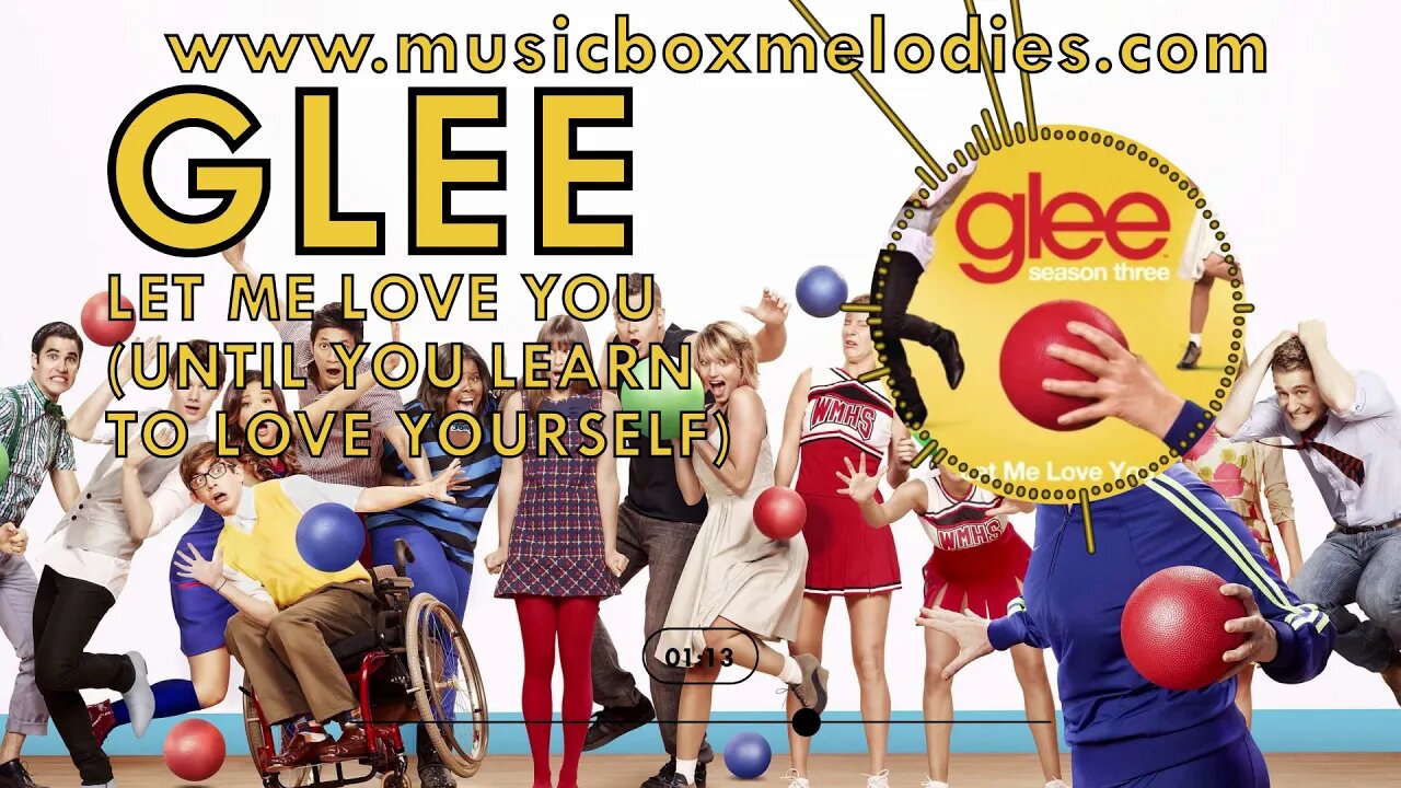 [Music box melodies] - Let Me Love You (Until You Learn To Love Yourself) by Glee